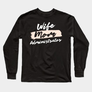 Cute Wife Mom Administrator Gift Idea Long Sleeve T-Shirt